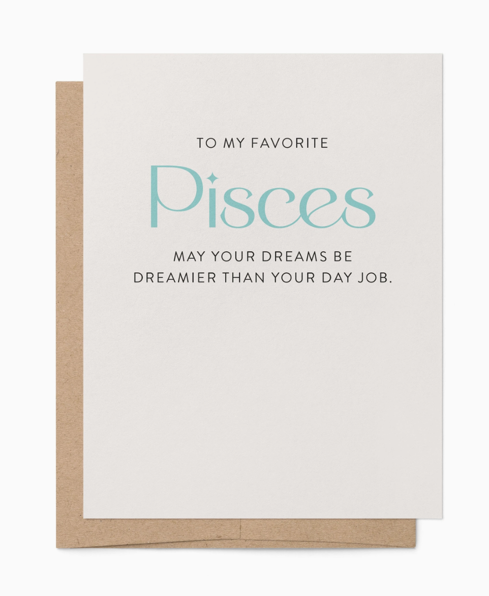Greeting card with text 'To my favorite Pisces, may your dreams be dreamier than your day job.' on a white background.