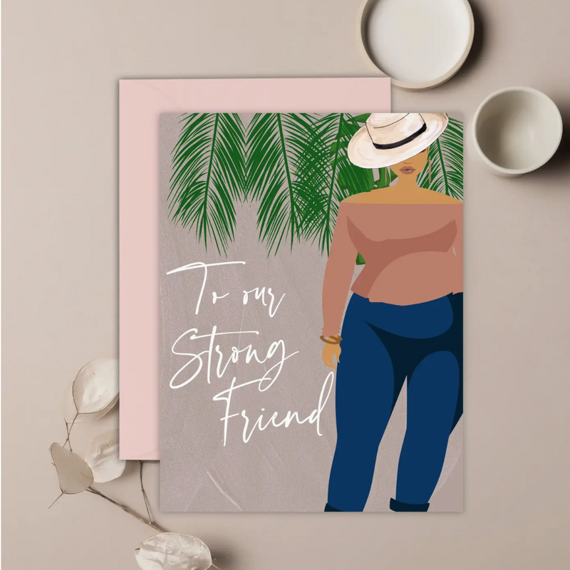 To Our Strong Friend Greeting Card